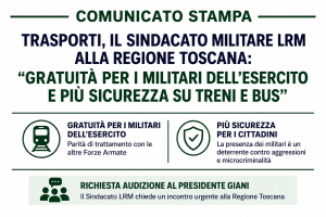COMUNICATO STAMPA TRASPORTI, SINDACATO MILITARE LRM A REGIONE TOSCANA: “GRATUITÀ PER L’ESERCITO, PIÙ SICUREZZA SU TRENI E BUS”