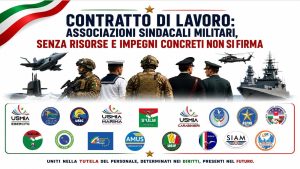 CONTRATTO​ DI LAVORO:​ASSOCIAZIONI​SINDACALI​ MILITARI, SENZA RISORSE E IMPEGNI CONCRETI NON SI FIRMA