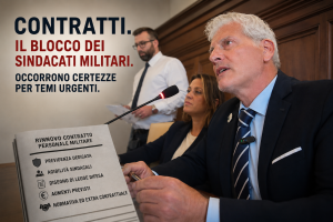 CONTRATTI. IL BLOCCO DEI SINDACATI MILITARI.OCCORRONO CERTEZZE SU TEMI URGENTI.