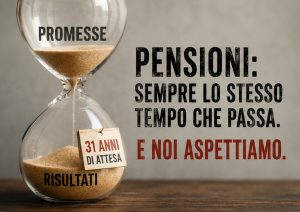 PENSIONI ENNESIMA PROMESSA?