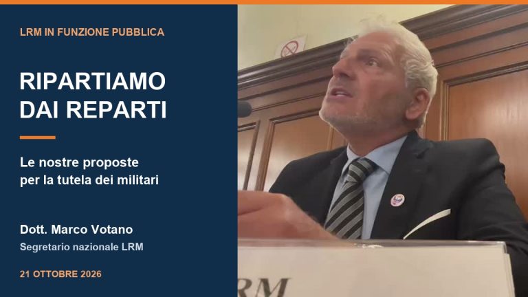 Dott. Marco Votano, Segretario nazionale LRM, durante l’intervento in Funzione Pubblica del 21 ottobre 2026. Ripartiamo dai reparti: le nostre proposte per la tutela dei militari.